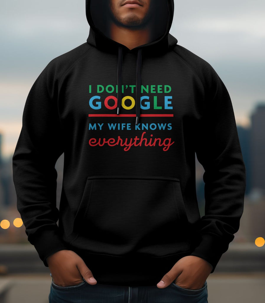 I Don’t Need Google – My Wife Knows Everything Hoodie - CAPITAL SOCKS